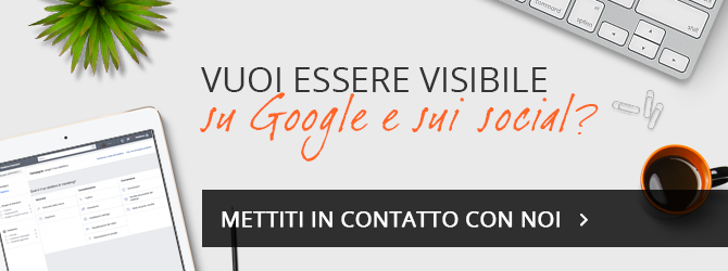 Vuoi essere visibile su Google e sui social?